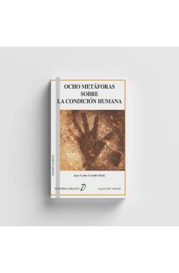 Ocho metáforas sobre la condición humana