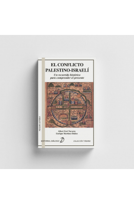 El conflicto Palestino-Israelí. Un recorrido histórico para comprender el presente
