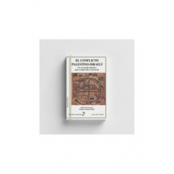 El conflicto Palestino-Israelí. Un recorrido histórico para comprender el presente