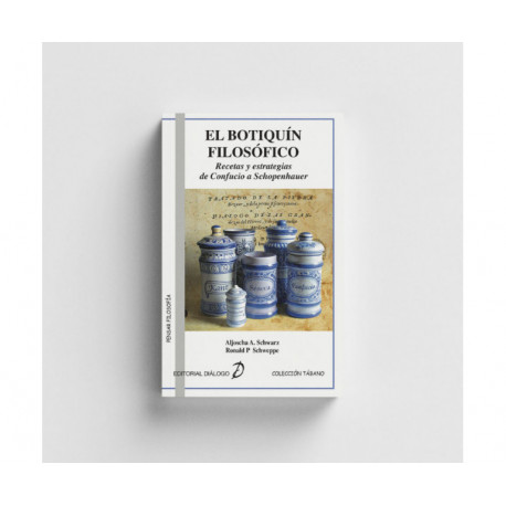El botiquín filosófico. Recetas y estrategias de Confucio a Schopenhauer.