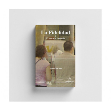 La Fidelidad o el amor al desnudo.