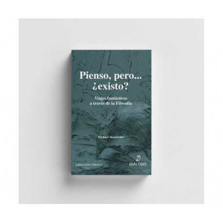 Pienso, pero ¿existo?. Viajes fantásticos a través de la filosofía