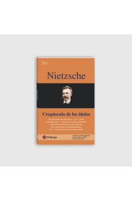 Nietzsche, Crepúsculo de los ídolos.