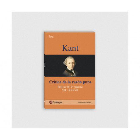 Kant, Crítica de la Razón Pura. Prólogo B (2ª edición) VII - XXXVII