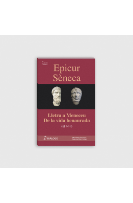 Epicur: Lletra a Meneceo - Sèneca: De la lletra benaurada