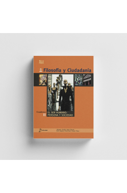 Filosofía y Ciudadanía. 1º Bachillerato. El ser humano: persona y sociedad (Cuaderno II)