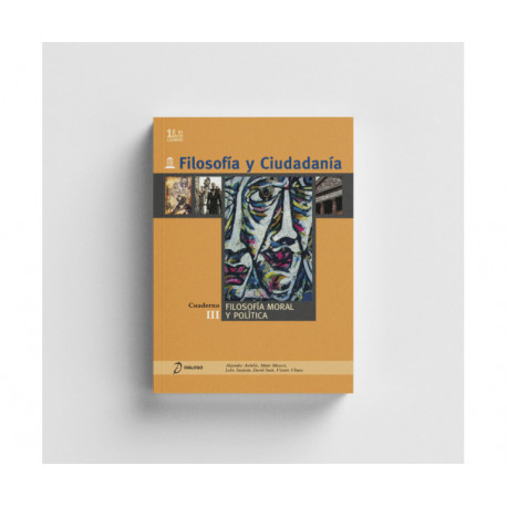 Filosofía y Ciudadanía. 1º Bachillerato. Filosofía moral y política (Cuaderno III)