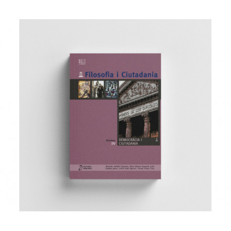 Filosofia i Ciutadania. 1º Batxillerat. Democràcia i Ciutadadania (Quadern IV)