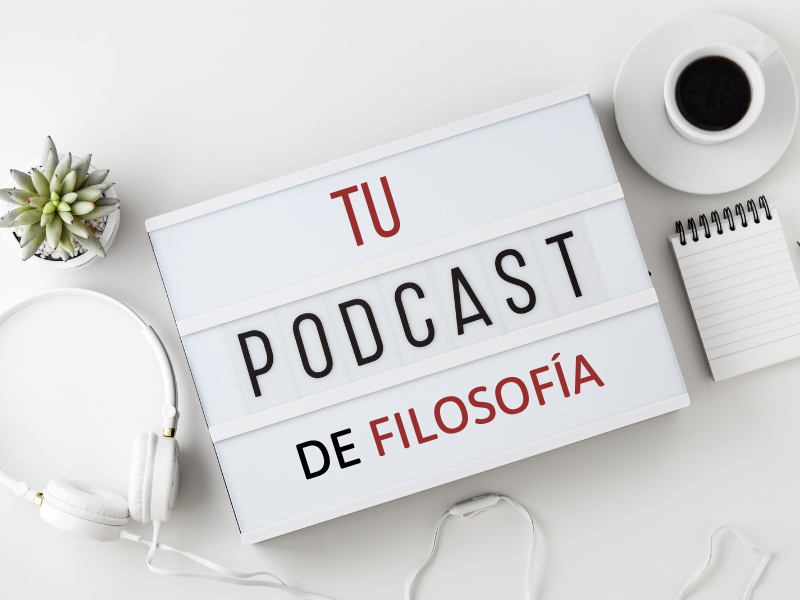 7 Podcast que te ayudarían a afianzar los grandes conceptos filosóficos de la historia.
